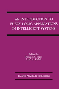 Enlarge image Cover: An Introduction to Fuzzy Logic Applications in Intelligent Systems - Springer