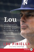 Cover: Lou: Fifty Years of Kicking Dirt, Playing Hard, and Winning Big in the Sweet Spot of Baseball [Large Print] - HarperCollins