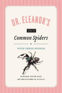 Enlarge image Cover: Dr. Eleanor`s Book of Common Spiders - University of Chicago Press