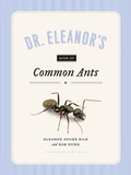 Cover: Dr. Eleanor's Book of Common Ants - University of Chicago Press