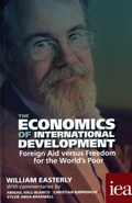 Cover: The Economics of International Development: Foreign Aid versus Freedom for the World's Poor 2016 - Institute of Economic Affairs