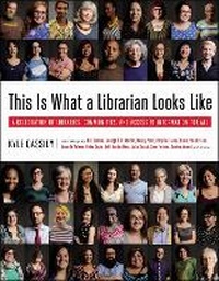 Abbildung von: This is What a Librarian Looks Like - Black Dog & Leventhal Publishers Inc