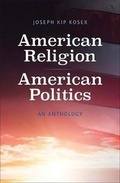 Cover: American Religion, American Politics - Yale University Press