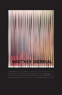 Enlarge image Cover: Whitney Biennial 2017 - Yale University Press