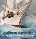 Cover: American Watercolor in the Age of Homer and Sargent - Yale University Press