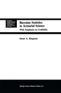 Cover: Bayesian Statistics in Actuarial Science - Kluwer Academic Publishers
