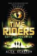 Cover: TimeRiders: Day of the Predator - Bloomsbury Childrens Books