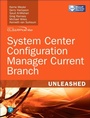 Cover: System Center Configuration Manager Current Branch Unleashed - Sams Publishing