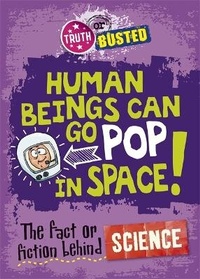 Enlarge image Cover: Truth or Busted: The Fact or Fiction Behind Science - Wayland