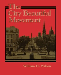 Enlarge image Cover: The City Beautiful Movement - Johns Hopkins University Press