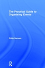 Cover: The Practical Guide to Organising Events - Routledge