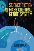 Cover: Science Fiction and the Mass Cultural Genre System - Wesleyan University Press