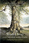 Cover: Wendell Berry and Higher Education - The University Press of Kentucky