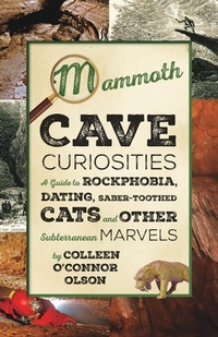 Abbildung von: Mammoth Cave Curiosities - The University Press of Kentucky