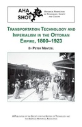 Cover: Transportation Technology and Imperialism in the Ottoman Empire, 1800-1923 - American Historical Association