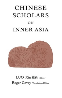 Enlarge image Cover: Chinese Scholars on Inner Asia - Research Institute for Inner Asian Studies