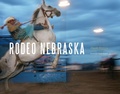 Cover: Rodeo Nebraska - Nebraska State Historical Society