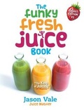 Cover: The Funky Fresh Juice Book - Juice Master Publications
