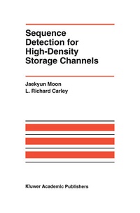 Enlarge image Cover: Sequence Detection for High-Density Storage Channels - Kluwer Academic Publishers