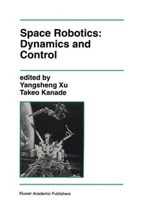 Enlarge image Cover: Space Robotics: Dynamics and Control - Kluwer Academic Publishers