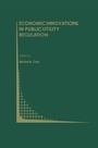 Cover: Economic Innovations in Public Utility Regulation - Springer