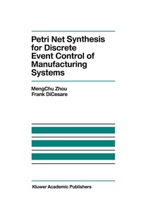 Abbildung von: Petri Net Synthesis for Discrete Event Control of Manufacturing Systems - Kluwer Academic Publishers