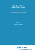 Cover: The Meaning of Ludwig von Mises - Springer