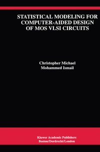Enlarge image Cover: Statistical Modeling for Computer-Aided Design of MOS VLSI Circuits - Kluwer Academic Publishers