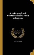 Cover: Autobiographical Reminiscences of David Johnston.. - Wentworth Press