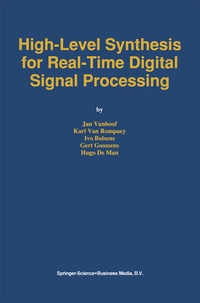Enlarge image Cover: High-Level Synthesis for Real-Time Digital Signal Processing - Kluwer Academic Publishers