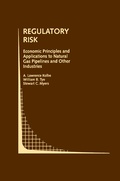 Cover: Regulatory Risk: Economic Principles and Applications to Natural Gas Pipelines and Other Industries - Springer