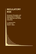 Cover: Regulatory Risk: Economic Principles and Applications to Natural Gas Pipelines and Other Industries - Springer