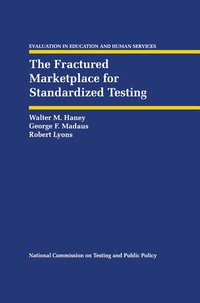 Enlarge image Cover: The Fractured Marketplace for Standardized Testing - Kluwer Academic Publishers