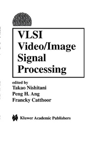 Abbildung von: VLSI Video/Image Signal Processing - Kluwer Academic Publishers