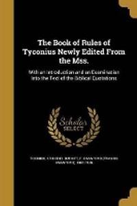 Enlarge image Cover: The Book of Rules of Tyconius Newly Edited From the Mss. - Wentworth Press