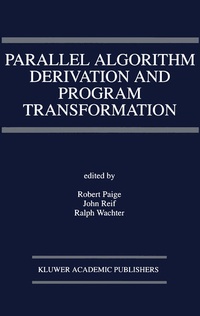 Enlarge image Cover: Parallel Algorithm Derivation and Program Transformation - Springer