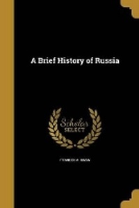 Enlarge image Cover: A Brief History of Russia - Wentworth Press