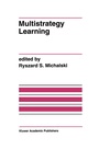 Cover: Multistrategy Learning - Springer