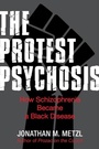 Cover: The Protest Psychosis - Beacon Press