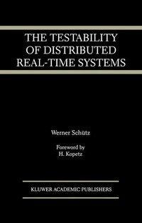 Enlarge image Cover: The Testability of Distributed Real-Time Systems - Springer