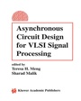 Cover: Asynchronous Circuit Design for VLSI Signal Processing - Kluwer Academic Publishers