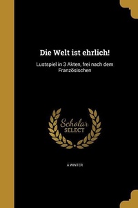 Enlarge image Cover: Die Welt ist ehrlich! - Creative Media Partners, LLC