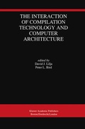 Cover: The Interaction of Compilation Technology and Computer Architecture - Kluwer Academic Publishers