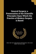 Cover: General Surgery; a Presentation of the Scientific Principles Upon Which the Practice of Modern Surgery is Based - Creative Media Partners, LLC