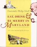 Cover: Eat, Drink, and Be Merry in Maryland - Johns Hopkins University Press