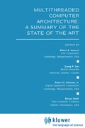 Cover: Multithreaded Computer Architecture: A Summary of the State of the ART - Kluwer Academic Publishers