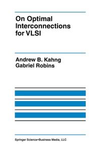 Enlarge image Cover: On Optimal Interconnections for VLSI - Kluwer Academic Publishers