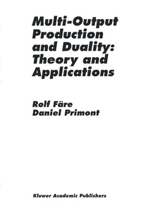 Enlarge image Cover: Multi-Output Production and Duality: Theory and Applications - Kluwer Academic Publishers