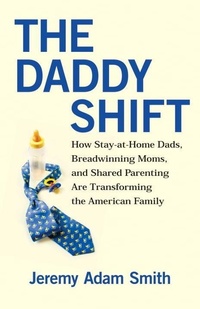 Enlarge image Cover: The Daddy Shift - Beacon Press