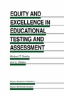 Cover: Equity and Excellence in Educational Testing and Assessment - Springer